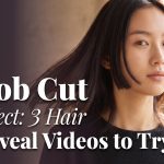 Bob Cut Effect: 3 Hair Reveal Videos to Try