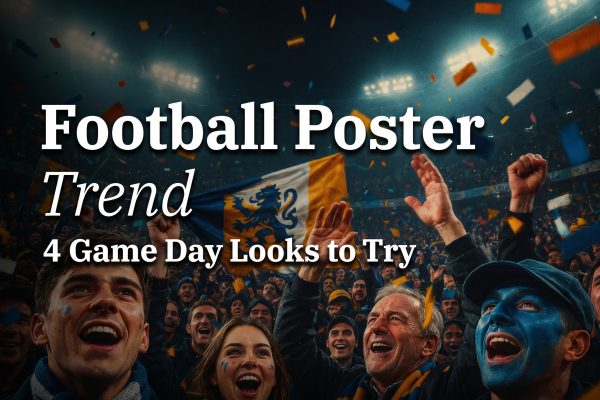 Football Poster Trend: 4 Game-Day Looks to Try