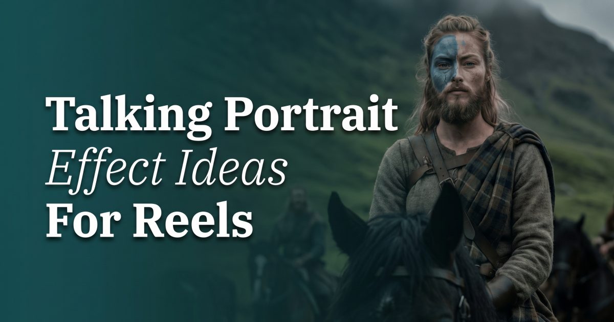 Talking Portrait Effects: 3 Reel Ideas to Try